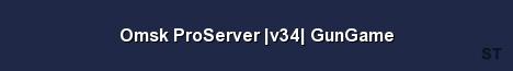 Omsk ProServer v34 GunGame Server Banner