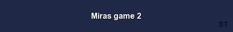 Miras game 2 Server Banner