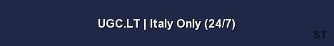 UGC LT Italy Only 24 7 Server Banner
