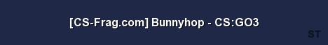 CS Frag com Bunnyhop CS GO3 Server Banner