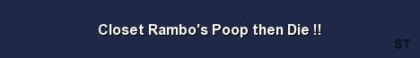 Closet Rambo s Poop then Die Server Banner