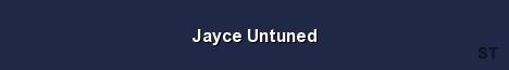 Jayce Untuned Server Banner