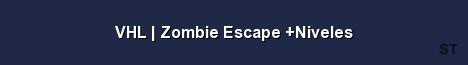 VHL Zombie Escape Niveles Server Banner