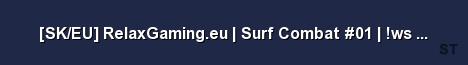 SK EU RelaxGaming eu Surf Combat 01 ws knife glove Server Banner