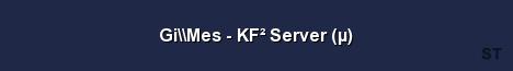Gi Mes KF Server µ 