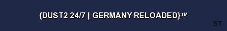 DUST2 24 7 GERMANY RELOADED Server Banner