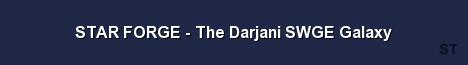 STAR FORGE The Darjani SWGE Galaxy Server Banner