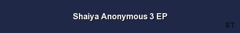 Shaiya Anonymous 3 EP 