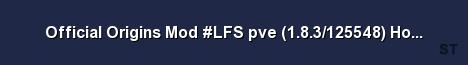 Official Origins Mod LFS pve 1 8 3 125548 Hosted LagFre Server Banner