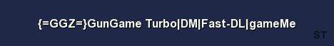 GGZ GunGame Turbo DM Fast DL gameMe Server Banner
