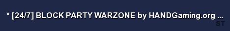 24 7 BLOCK PARTY WARZONE by HANDGaming org FAST XP Server Banner