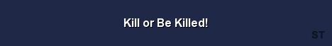 Kill or Be Killed Server Banner
