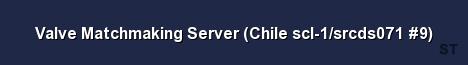Valve Matchmaking Server Chile scl 1 srcds071 9 