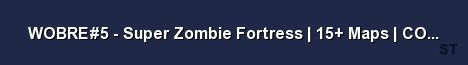 WOBRE 5 Super Zombie Fortress 15 Maps CONTRACTS 