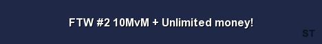 FTW 2 10MvM Unlimited money Server Banner