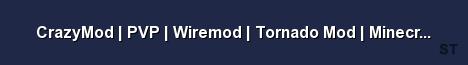 CrazyMod PVP Wiremod Tornado Mod Minecraft Prop Da Server Banner