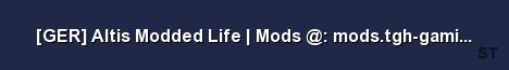 GER Altis Modded Life Mods mods tgh gaming de 64bit 