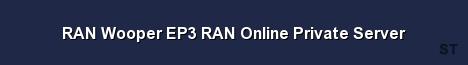 RAN Wooper EP3 RAN Online Private Server 