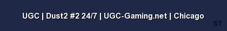 UGC Dust2 2 24 7 UGC Gaming net Chicago Server Banner