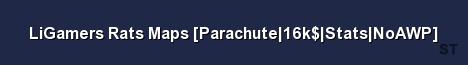 LiGamers Rats Maps Parachute 16k Stats NoAWP Server Banner