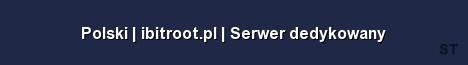 Polski ibitroot pl Serwer dedykowany Server Banner