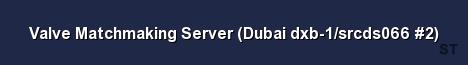 Valve Matchmaking Server Dubai dxb 1 srcds066 2 