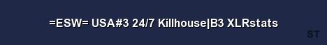ESW USA 3 24 7 Killhouse B3 XLRstats Server Banner