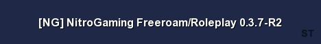 NG NitroGaming Freeroam Roleplay 0 3 7 R2 Server Banner