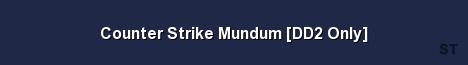 Counter Strike Mundum DD2 Only Server Banner