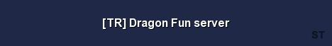 TR Dragon Fun server 