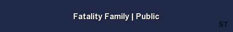 Fatality Family Public Server Banner
