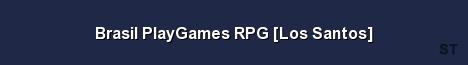 Brasil PlayGames RPG Los Santos Server Banner