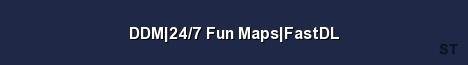 DDM 24 7 Fun Maps FastDL Server Banner