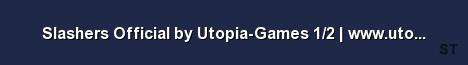 Slashers Official by Utopia Games 1 2 www utopia games net 