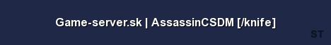 Game server sk AssassinCSDM knife Server Banner