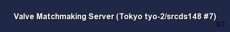 Valve Matchmaking Server Tokyo tyo 2 srcds148 7 