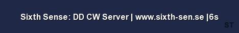 Sixth Sense DD CW Server www sixth sen se 6s Server Banner