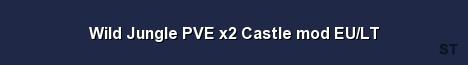 Wild Jungle PVE x2 Castle mod EU LT Server Banner