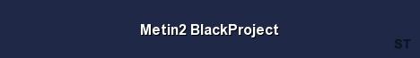 Metin2 BlackProject Server Banner