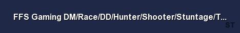 FFS Gaming DM Race DD Hunter Shooter Stuntage Trials HP RUN Server Banner