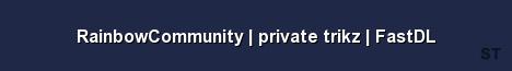 RainbowCommunity private trikz FastDL Server Banner