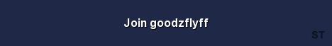 Join goodzflyff Server Banner
