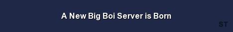 A New Big Boi Server is Born Server Banner