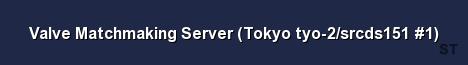 Valve Matchmaking Server Tokyo tyo 2 srcds151 1 