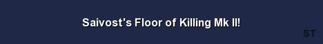 Saivost s Floor of Killing Mk II Server Banner