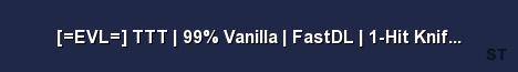 EVL TTT 99 Vanilla FastDL 1 Hit Knife Jihad Server Banner