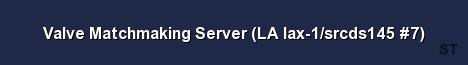 Valve Matchmaking Server LA lax 1 srcds145 7 Server Banner