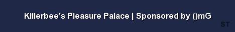 Killerbee s Pleasure Palace Sponsored by mG Server Banner