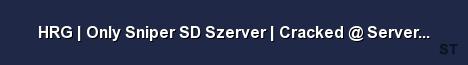 HRG Only Sniper SD Szerver Cracked ServerHive net Server Banner