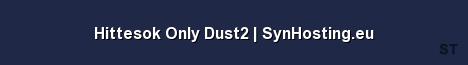 Hittesok Only Dust2 SynHosting eu 